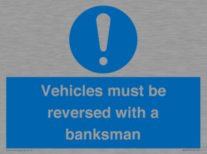 Vehicles must be reversed with a banksman